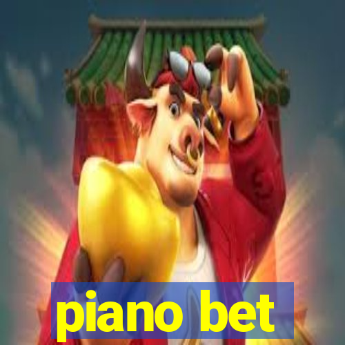 piano bet